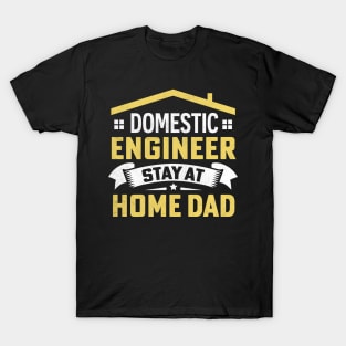 Domestic Engineer stay at home dad T-Shirt